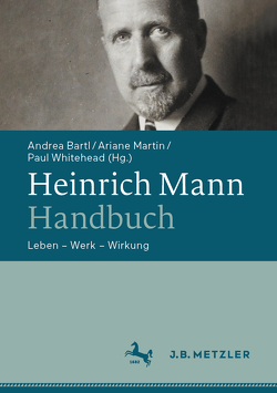 Heinrich Mann-Handbuch von Bartl,  Andrea, Martin,  Ariane, Whitehead,  Paul