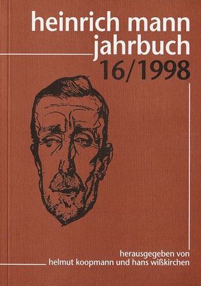 Heinrich Mann-Jahrbuch / 16/1998 von Koopman,  Helmut, Koopmann,  Helmut, Schneider,  Peter P, Wißkirchen,  Hans