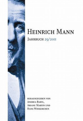 Heinrich Mann-Jahrbuch 29/2011 von Bartl,  Andrea, Martin,  Ariane, Wißkirchen,  Hans