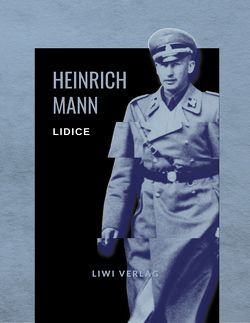 Heinrich Mann: Lidice. Vollständige Neuausgabe von Mann,  Heinrich