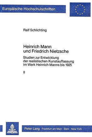 Heinrich Mann und Friedrich Nietzsche von Schlichting,  Ralf