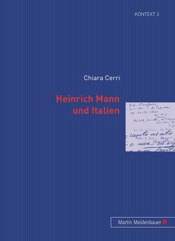 Heinrich Mann und Italien von Cerri,  Chiara