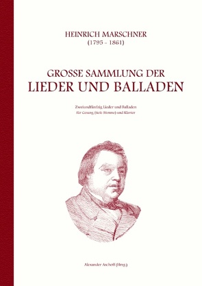 Heinrich Marschner – Große Sammlung der Lieder und Balladen (tief) von Aschoff,  Alexander, Marschner,  Heinrich