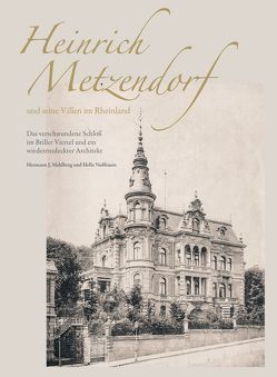 Heinrich Metzendorf und seine Villen im Rheinland von Mahlberg,  Hermann J, Nussbaum,  Hella