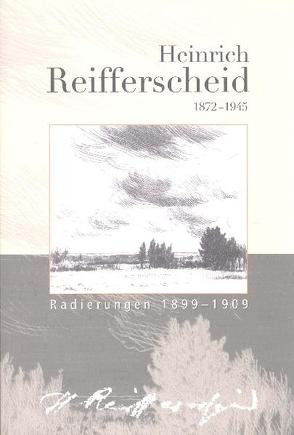 Heinrich Reifferscheid 1872-1945 von Bodsch,  Ingrid, Lessenich,  Rolf, Storm-Rusche,  Angelika, Weinmann,  Peter