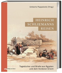 Heinrich Schliemanns Reisen von Pappalardo,  Umberto