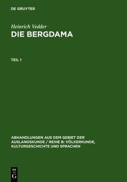 Heinrich Vedder: Die Bergdama / Heinrich Vedder: Die Bergdama. Teil 1 von Vedder,  Heinrich