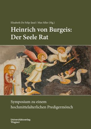 Heinrich von Burgeis: Der Seele Rat von De Felip-Jaud,  Elisabeth, Siller,  Max