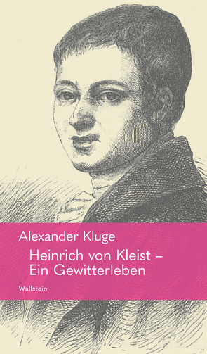 Heinrich von Kleist – Ein Gewitterleben von Kluge,  Alexander