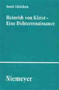 Heinrich von Kleist – Eine Dichterrenaissance von Lütteken,  Anett