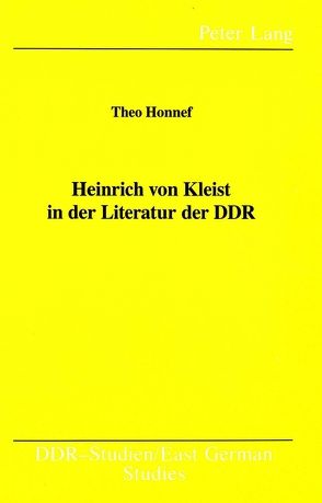 Heinrich von Kleist in der Literatur der DDR von Honnef,  Theo