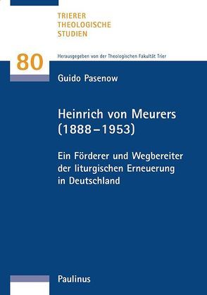 Heinrich von Meurers (1888–1953) von Pasenow,  Guido, Theologische Fakultät Trier