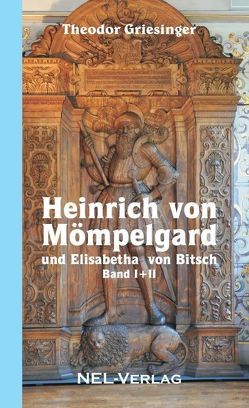 Heinrich von Mömpelgard und Elisabetha von Bitsch von Griesinger,  Theodor