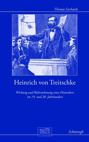 Heinrich von Treitschke von Afflerbach,  Holger, Canis,  Konrad, Gall,  Lothar, Gerhards,  Thomas, Kolb,  Eberhard
