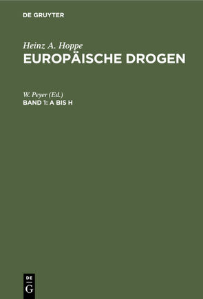 Heinz A. Hoppe: Europäische Drogen / A bis H von Peyer,  W.