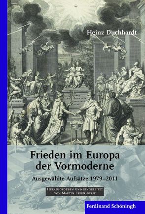 Heinz Duchhardt: Frieden im Europa der Vormoderne von Duchhardt,  Heinz, Espenhorst,  Martin