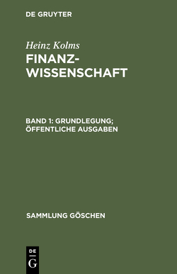 Heinz Kolms: Finanzwissenschaft / Grundlegung. Öffentliche Ausgaben von Kolms,  Heinz