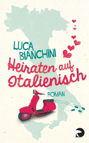 Heiraten auf Italienisch von Bianchini,  Luca, Heinzius,  Christine