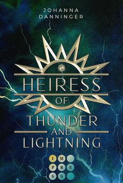 Heiress of Thunder and Lightning (Celestial Legacy 1) von Danninger,  Johanna