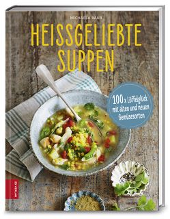 Heißgeliebte Suppen von Baur,  Michaela