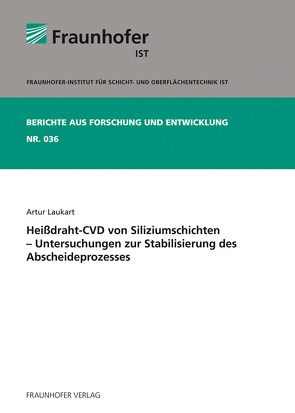Heißdraht-CVD von Siliziumschichten – Untersuchungen zur Stabilisierung des Abscheideprozesses. von Laukart,  Artur