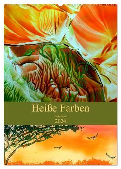 Heiße Farben (Wandkalender 2024 DIN A2 hoch), CALVENDO Monatskalender von Kröll,  Ulrike