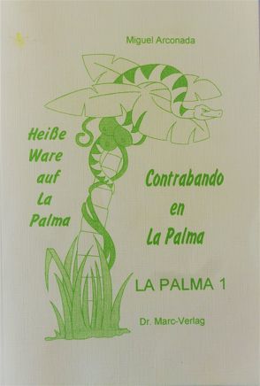 Heisse Ware auf La Palma /Contrabando en la Palma von Arconada,  Miguel