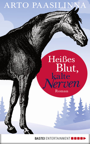 Heißes Blut, kalte Nerven von Paasilinna,  Arto, Pirschel,  Regine