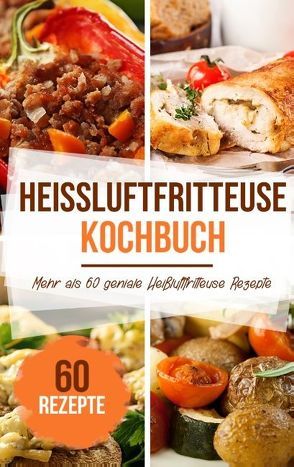 Heißluftfritteuse Kochbuch von Stein,  Sabrina