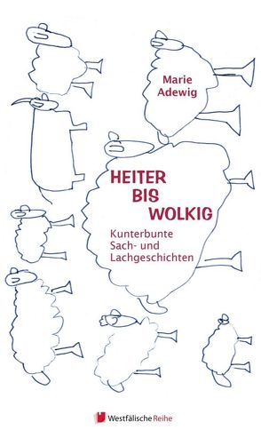 Heiter bis wolkig – Kunterbunte Sach – und Lachgeschichten von Adewig,  Marie