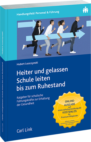 Heiter und gelassen Schule leiten bis zum Ruhestand von Luszczynski,  Hubert