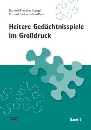 Heitere Gedächtnisspiele im Grossdruck / Heitere Gedächtnisspiele im Großdruck, Band 6 von Ladner-Merz,  Sabine, Stengel,  Franziska