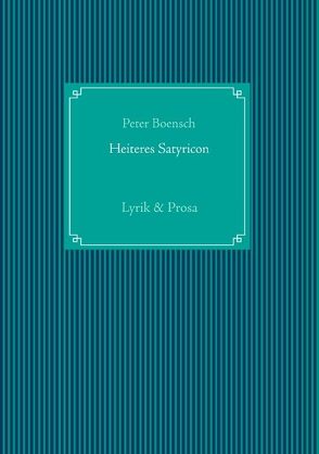 Heiteres Satyricon von Boensch,  Peter