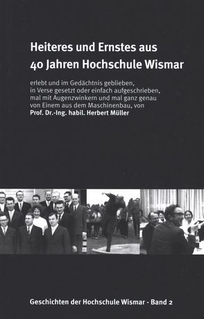 Heiteres und Ernstes aus 40 Jahren Hochschule Wismar von Mueller,  Herbert