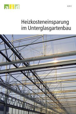 Heizkosteneinsparung im Unterglas-Gartenbau von Domke,  Otto, Labowsky,  Hans J, Ludewig,  Ralf