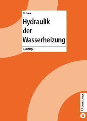 Heizungstechnik / Hydraulik der Wasserheizung von Roos,  Hans