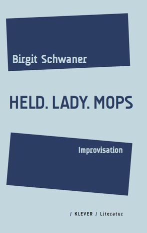 Held. Lady. Mops von Schwaner,  Birgit