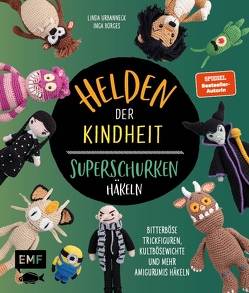 Helden der Kindheit – Das Häkelbuch der Superschurken von Borges,  Inga, Urbanneck,  Linda