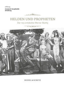 Helden und Propheten von Fellmann Brogli,  Regine, Haupt,  Isabel, Jaeger,  Georg, Meier,  Urs F., Moser,  Christoph, Schütz,  Andrin, Seidel,  Marc Philip, von Arx,  Christine