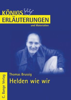 Helden wie wir von Thomas Brussig. Textanalyse und Interpretation. von Brussig,  Thomas, Walther,  Cornelia