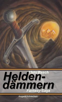 Heldendämmern von Pasch,  Thilo