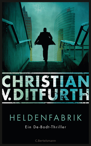 Heldenfabrik von Ditfurth,  Christian v.
