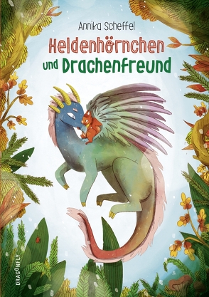 Heldenhörnchen und Drachenfreund von Christians,  Julia, Scheffel,  Annika