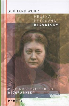 Helena Petrovna Blavatsky von Wehr,  Gerhard