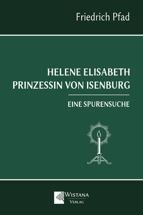 Helene Elisabeth Prinzessin von Isenburg von Pfad,  Friedrich