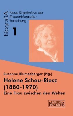 Helene Scheu-Riesz (1880-1970) von Blumesberger,  Susanne