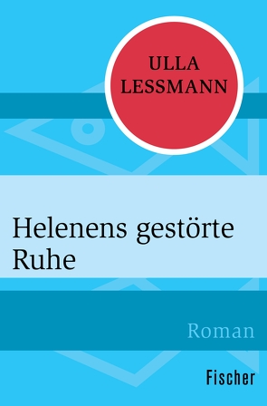Helenens gestörte Ruhe von Lessmann,  Ulla