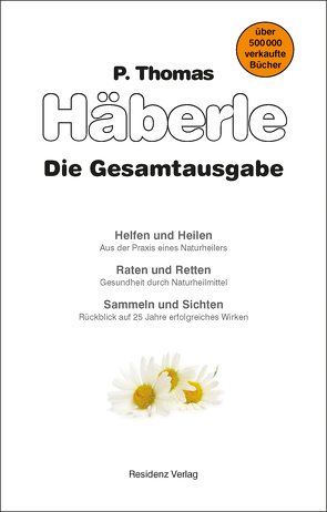 Helfen und Heilen / Raten und Retten / Sammeln und Sichten von Häberle,  Thomas