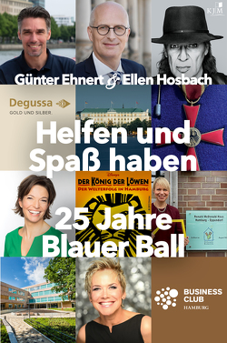 Helfen und Spaß haben. 25 Jahre Blauer Ball von Ehnert,  Günter, Hosbach,  Ellen