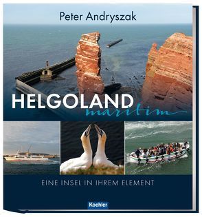 Helgoland maritim von Andryszak,  Peter